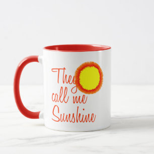 They call me Sunshine Mug