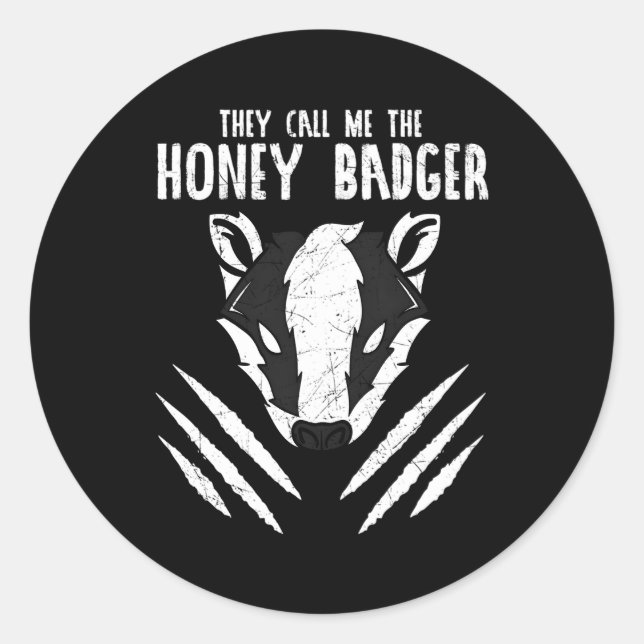 They Call Me The Honey Badger Ratel Mustelid Melli Classic Round Sticker (Front)