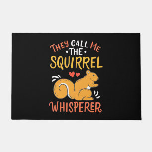They Call Me The Squirrel Whisperer Doormat