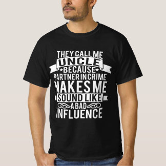 They Call Me Uncle Partner In Crime T-Shirt