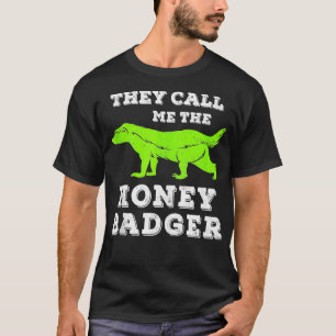 They Called Me The Honey Badger Awesome Gift Badge T-Shirt
