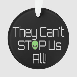 They can't stop us all ornament