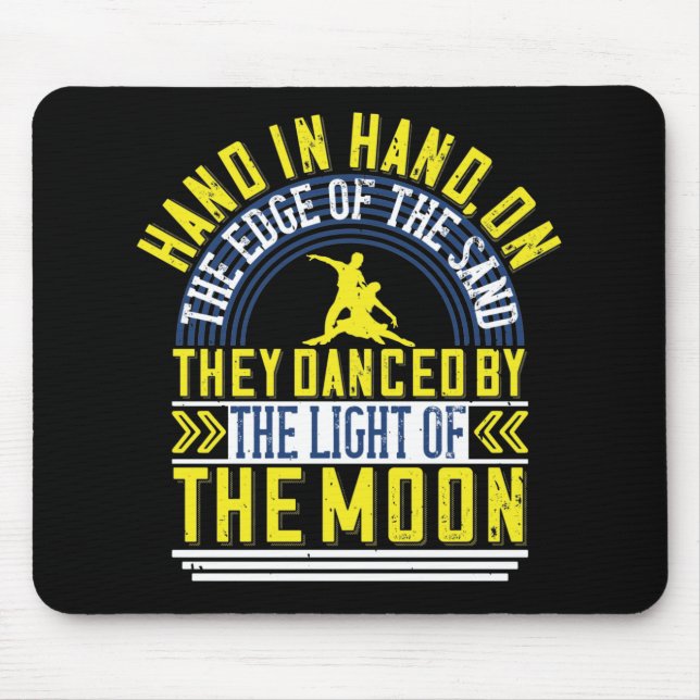 They Danced By The Light Of The Moon Mouse Pad (Front)