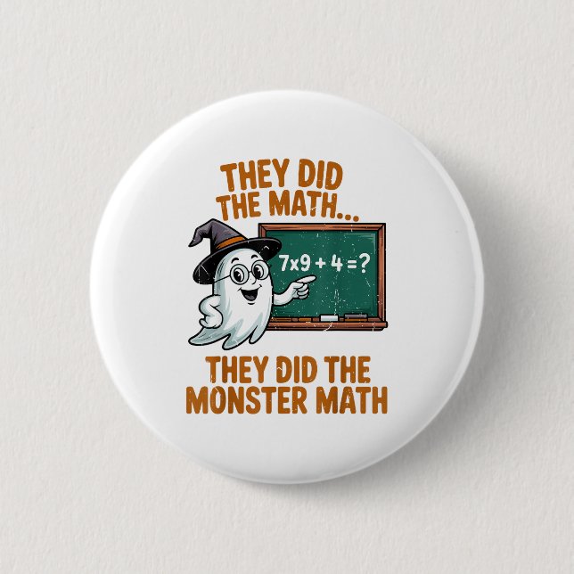 They Did Monster Math Teacher Halloween Costume Pr 2 Inch Round Button (Front)