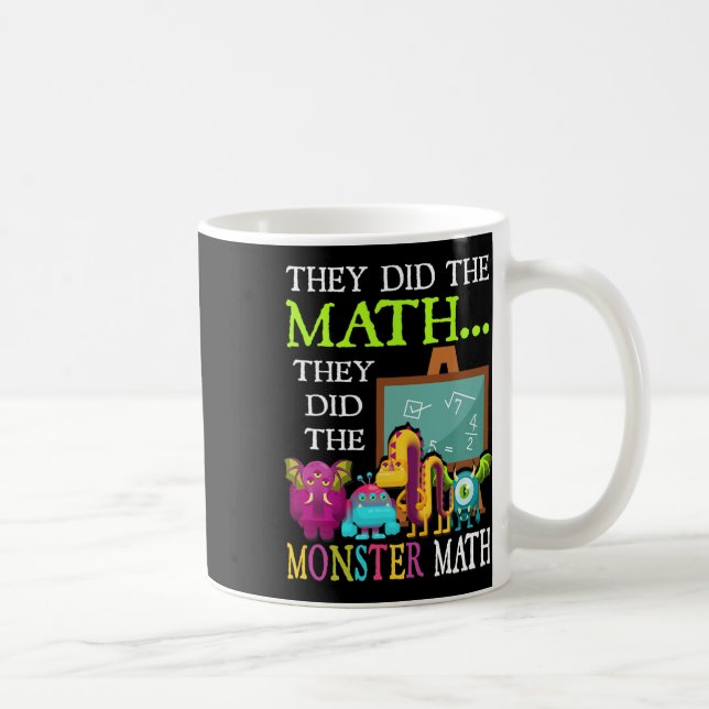 They Did The Math They Did The Monster Math Funny  Coffee Mug (Right)