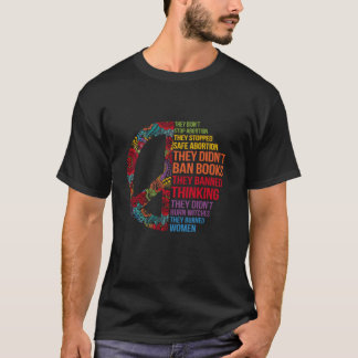 They Didn t Stop Abortion They Stopped Safe Femini T-Shirt