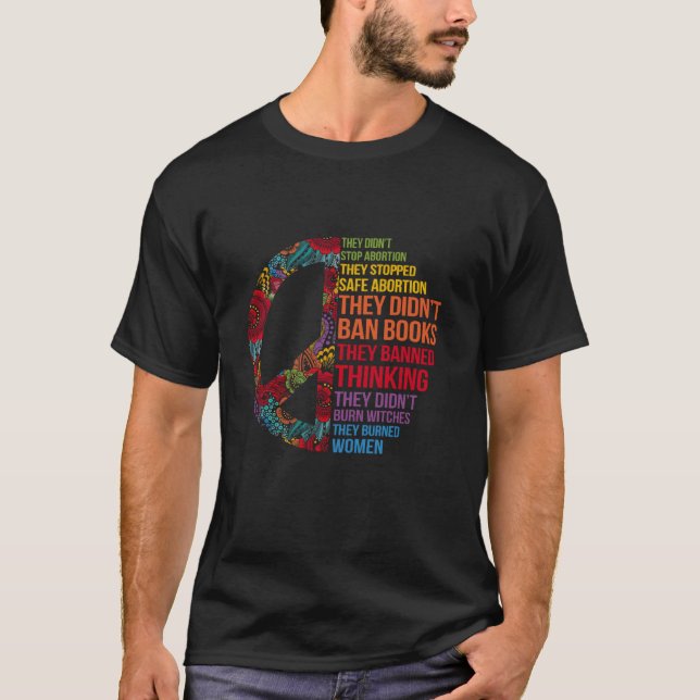 They Didn t Stop Abortion They Stopped Safe Femini T-Shirt (Front)