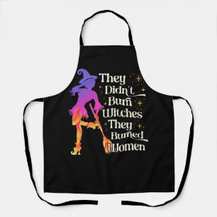 They Didn't Burn Witches They Burned Women Hallowe Apron