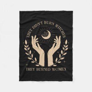 They Didn't Burn Witches They Burned Women Hallowe Fleece Blanket