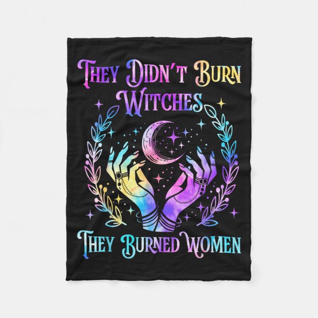 They Didn't Burn Witches They Burned Women Hallowe Fleece Blanket (Front)