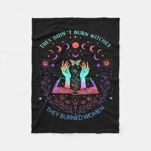 They Didnt Burn Witches They Burned Women Power Ha Fleece Blanket