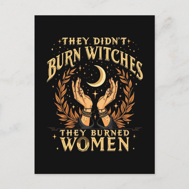 They Didn't Burn Witches They Burned Women Witchy  Holiday Postcard (Front)