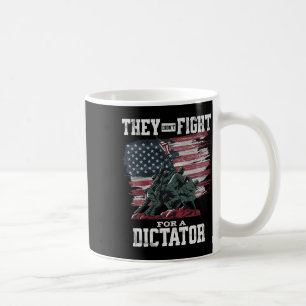 They Didn't Fight For A Dictator Coffee Mug