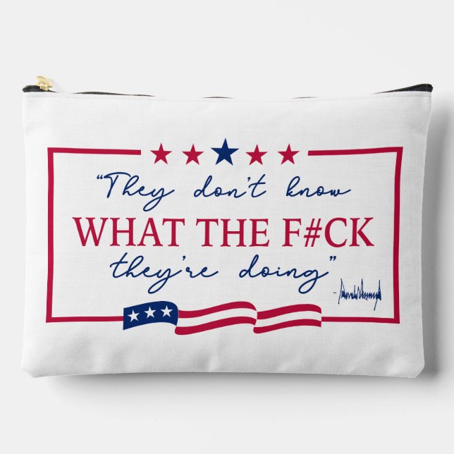 They Don't Know What They're Doing Funny Quote Accessory Pouch (Front)