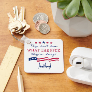 They Don't Know What They're Doing Funny Quote Keychain