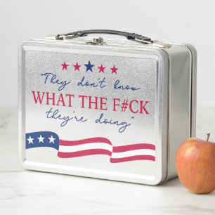 They Don't Know What They're Doing Funny Quote Metal Lunch Box