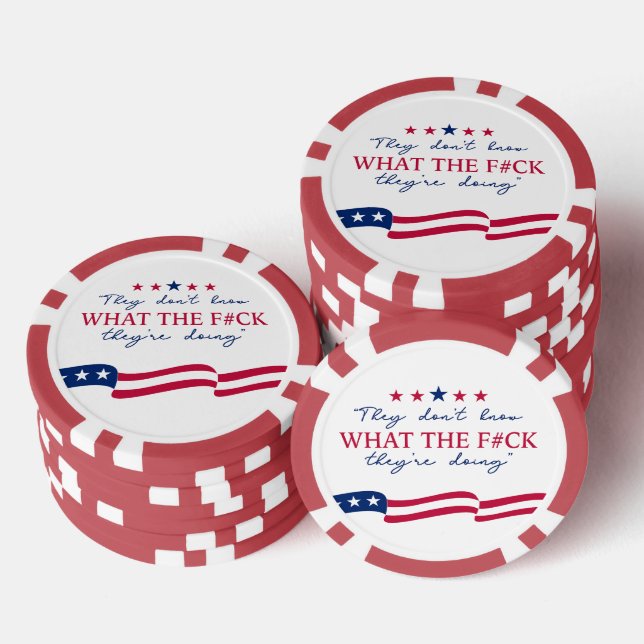 They Don't Know What They're Doing Funny Quote Poker Chips (Stack)