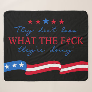 They Don't Know What They're Doing Funny Quote Sherpa Blanket