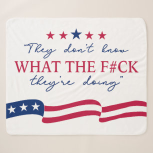 They Don't Know What They're Doing Funny Quote Sherpa Blanket