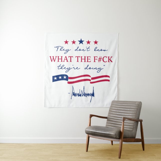 They Don't Know What They're Doing Funny Quote Tapestry (In Situ)