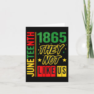 They Dont Like Us Juneteenth 1865 Pride Black Hist Card