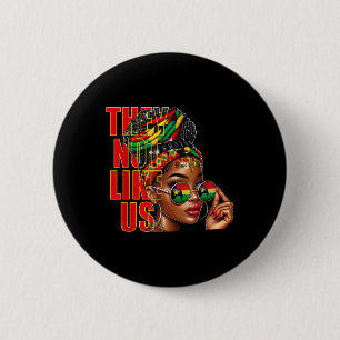 They Dont Like Us Juneteenth 1865 Pride, Black Liv 2 Inch Round Button