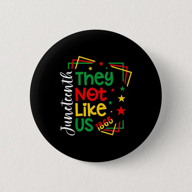 They Dont Like Us Shirt Juneteenth 1865 Pride  2 Inch Round Button (Front)