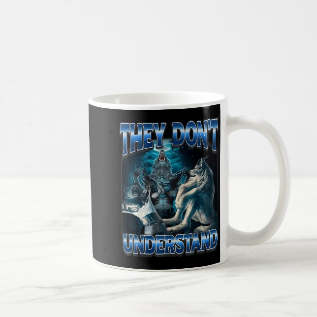 They Don't Understand Alpha Wolf Funny Werewolf  Coffee Mug (Right)