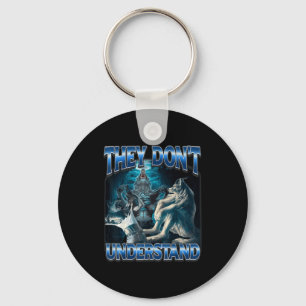 They Don't Understand Alpha Wolf Funny Werewolf Keychain