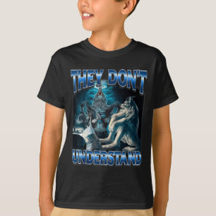They Don't Understand Alpha Wolf Funny Werewolf T-Shirt