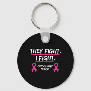 They Fight Breast Cancer Awareness  Oncology Nurse Keychain