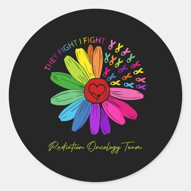 They Fight I Fight. Oncology Team. Radiation Oncol Classic Round Sticker (Front)