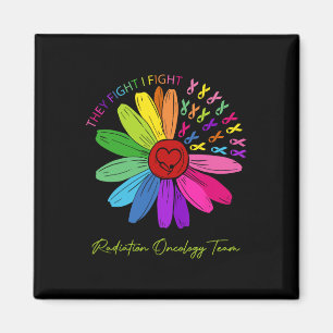 They Fight I Fight. Oncology Team. Radiation Oncol Magnet