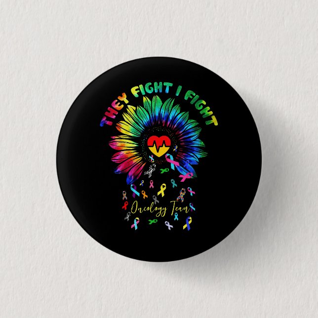 They Fight I Fight Oncology Team Sunflower Oncolog 1 Inch Round Button (Front)