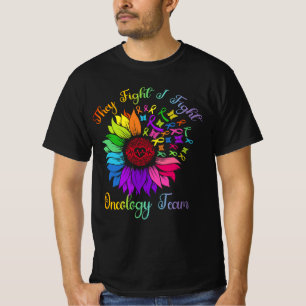 They Fight I Fight Oncology Team Sunflower Oncolog T-Shirt