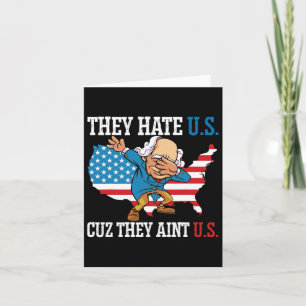 They Hate Us Cuz They Ain't Us America Usa Flag 4t Card