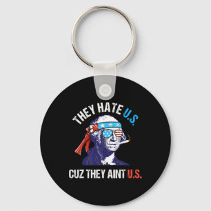 They Hate Us Cuz They Ain't Us Funny 4th Of July 1 Keychain