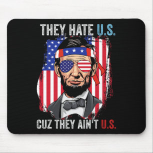 They Hate Us Cuz They Ain't Us Funny 4th Of July U Mouse Pad