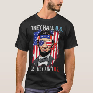 They Hate Us Cuz They Ain't Us Funny 4th Of July U T-Shirt