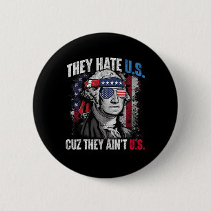 They Hate Us Cuz They Ain't Us Usa American Flag 4 2 Inch Round Button