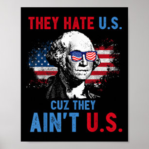They Hate Us Cuz They Aint Us Usa Independence Day Poster