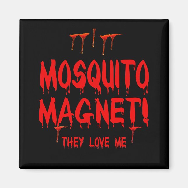 They Love Me Blood Dripping Mosquito Magnet (Front)