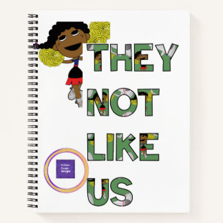 They not Like Us Cheerleader Green Text Notebook