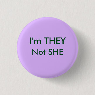 THEY not SHE 1 Inch Round Button