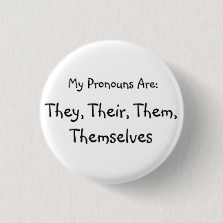 "They" Pronoun badge 1 Inch Round Button