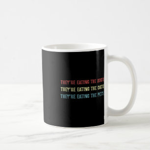 They’re Eating The Dogs Us President Election Trum Coffee Mug