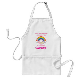 They Said I Could Be Anything I Became a Unicorn Standard Apron