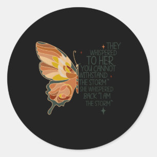 They Said You Cannot Withstand The Storm She Said  Classic Round Sticker