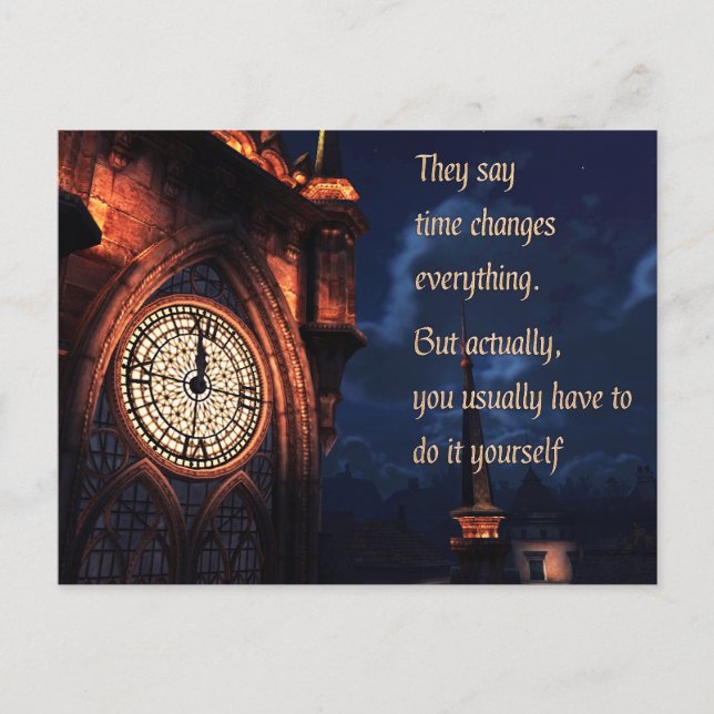 They Say Time Changes Everything Postcard (Front)