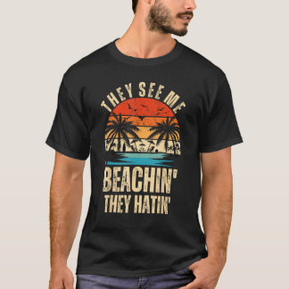 They See Me Beachin They Hatin Funny Sunset Retro T-Shirt